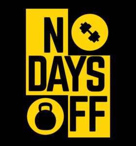 No Days off